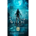 Thistle Witch: Anaïs Blue Book One