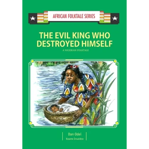 The Evil King Who Destroyed Himself: A Nigerian Folktale
