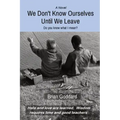 We Don't Know Ourselves Until We Leave: Do you know what I mean?