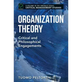 Organization Theory: Critical and Philosophical Engagements