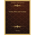Varuna, Mitra, and Aryaman