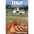 ITALY Over 300 Critical Tips You Need to Know Before You Go