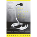 Why Things Bite Back: Technology and the Revenge of Unintended Consequences