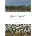 Just Sayin'!: Down-home wisdom for a downtrodden world