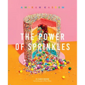 The Power of Sprinkles: A Cake Book by the Founder of Flour Shop