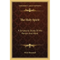 The Holy Spirit: A Scriptural Study of His Person and Work