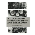 Mitochondrial Biogenesis and Breakdown