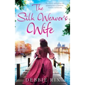 The Silk Weaver's Wife: An utterly captivating and gripping story of passion, mystery and secrets