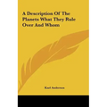A Description of the Planets What They Rule Over and Whom
