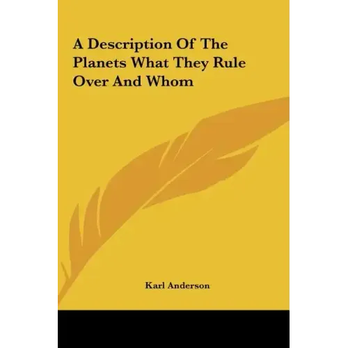 A Description of the Planets What They Rule Over and Whom