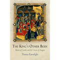 The King's Other Body: María of Castile and the Crown of Aragon