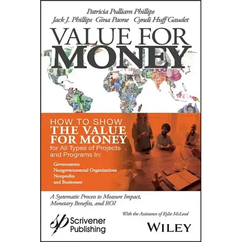 Value for Money: How to Show the Value for Money for All Types of Projects and Programs in Governments, Non-Governmental Organizations, Nonprofits, an