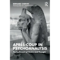 Après-coup in Psychoanalysis: The Fulfilment of Desire and Thought