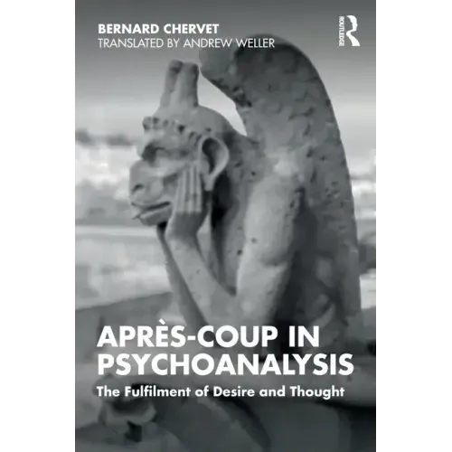 Après-coup in Psychoanalysis: The Fulfilment of Desire and Thought