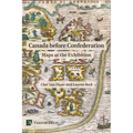 Canada Before Confederation: Maps at the Exhibition