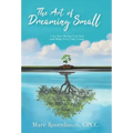 The Art of Dreaming Small: Live Your Bucket List Now and Make Every Day Count