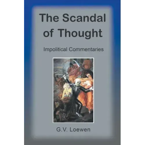The Scandal of Thought: Impolitical Commentaries