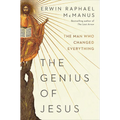The Genius of Jesus: The Man Who Changed Everything