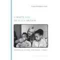 A White Side of Black Britain: Interracial Intimacy and Racial Literacy