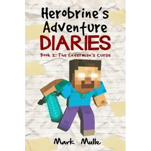 Herobrine's Adventure Diaries (Book 2): The Enderman's Curse