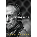 Ringside: My Life Outside The Ropes And The Octagon