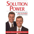 Solution Power: Ten Tools You Can Use To Solve Any Problem At Work And Home