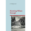 Knowing What's Enough: A guide to a life of more fulfillment and happiness within self-selected limits.