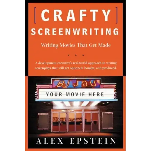 Crafty Screenwriting: Writing Movies That Get Made