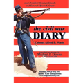 The Civil War Diary Col Alfred B. Wade