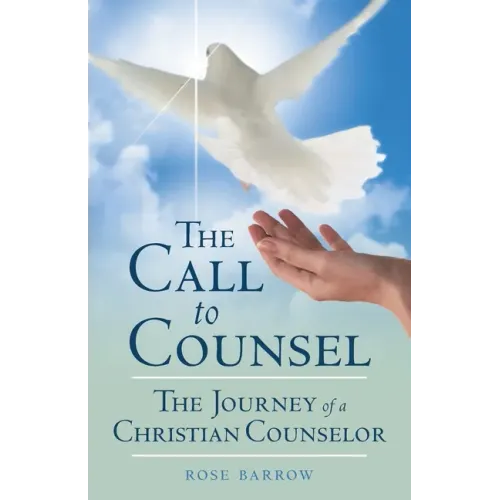 The Call to Counsel: The Journey of a Christian Counselor