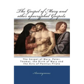 The Gospel Of Mary And Other Apocryphal Gospels: The Gospel Of Mary, Peter, Thomas, The Birth Of Mary And The Acts Of Pontius Pilate