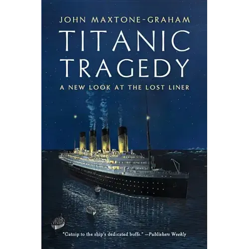 Titanic Tragedy: A New Look at the Lost Liner