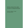 Rural Health Care: Innovation in a Changing Environment