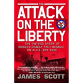 Attack on the Liberty: The Untold Story of Israel's Deadly 1967 Assault on a U.S. Spy Ship