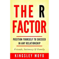 The R Factor: Position Yourself To Succeed In Any Relationship