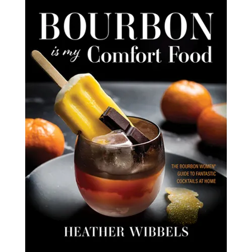 Bourbon Is My Comfort Food