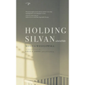 Holding Silvan: A Brief Life