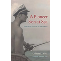 A Pioneer Son at Sea: Fishing Tales of Old Florida