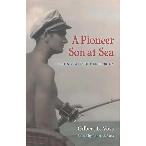 A Pioneer Son at Sea: Fishing Tales of Old Florida
