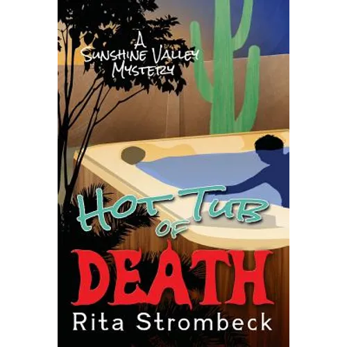 Hot Tub of Death: A Sunshine Valley Mystery