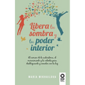 Libera tu sombra y tu poder interior