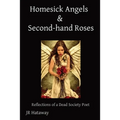 Homesick Angels & Second-hand Roses: Reflections of a Dead Society Poet