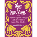 Art Nouveau: An Anthology of Design and Illustration from the Studio