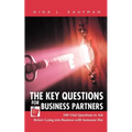 The Key Questions for Business Partners: 100 Vital Questions to Ask Before Going into Business with Someone Else