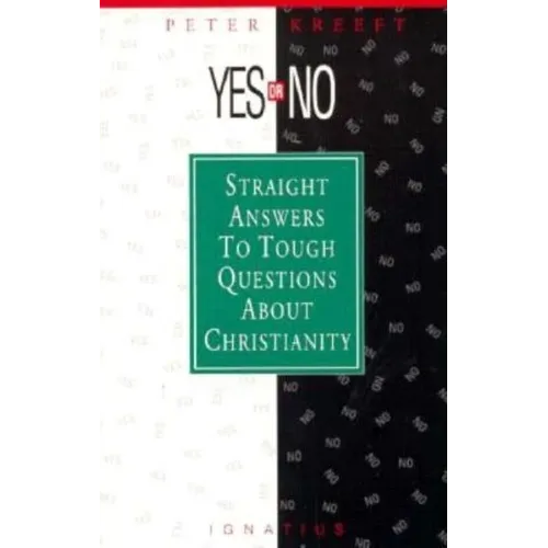 Yes or No?: Straight Answers to Tough Questions about Christianity