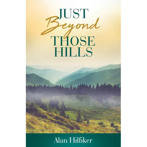 Just Beyond Those Hills