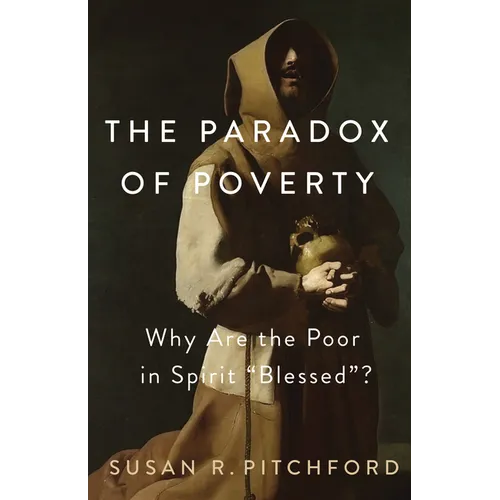 The Paradox of Poverty: Why Are the Poor in Spirit "Blessed"?