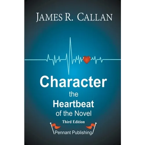Character: The Heartbeat of the Novel