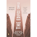 The Edifice Complex: How the Rich and Powerful--and Their Architects--Shape the World