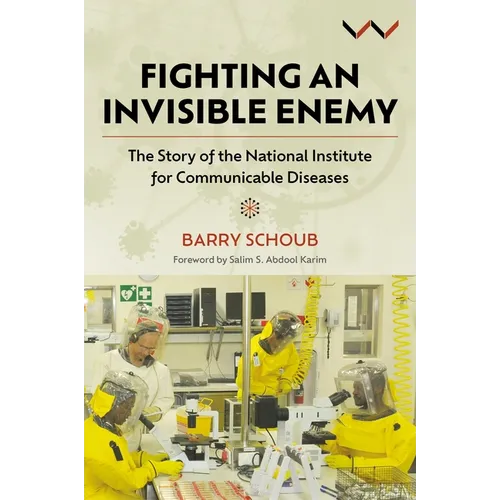 Fighting an Invisible Enemy: The Story of the National Institute for Communicable Diseases